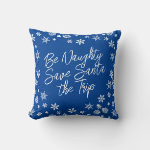Christmas Be Naughty Save Santa Trip Blue White Cushion