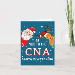Christmas Be Nice To The Cna Santa Is Watching  Card