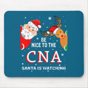 Christmas Be Nice To The Cna Santa Is Watching  Mouse Pad