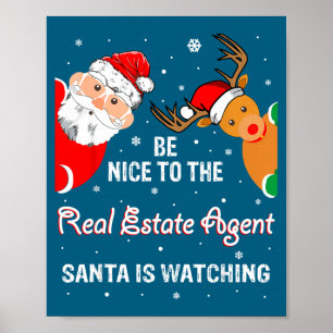 Christmas Be Nice To The Real Estate Agent Santa  Poster