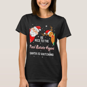 Christmas Be Nice To The Real Estate Agent Santa  T-Shirt