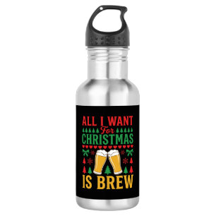Christmas Beer All I Want Is Brew 532 Ml Water Bottle