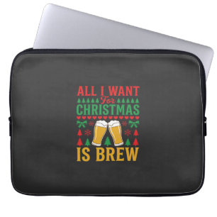 Christmas Beer All I Want Is Brew Laptop Sleeve