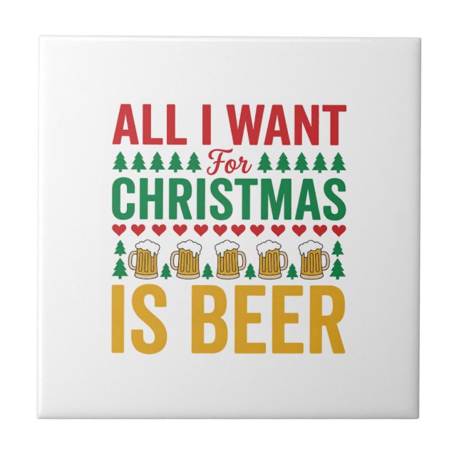 Christmas Beer Funny Holiday Drinking Design Ceramic Tile (Front)