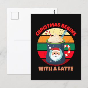 CHRISTMAS BEGINS WITH A LATTE POSTCARD