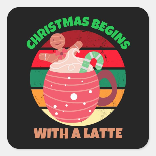 CHRISTMAS BEGINS WITH A LATTE SQUARE STICKER (Front)