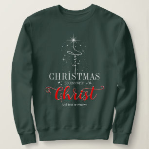 Christmas Begins With Christ Jesus Cross Christian Sweatshirt