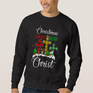 Christmas Begins With Christ Snowman Christian Cro Sweatshirt