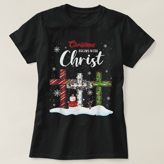 Christmas Begins With Christ Snowman Christian Cro T-Shirt (Design Front)