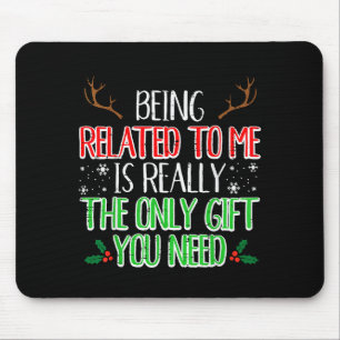 Christmas Being Related To Me Only Gift Xmas Men W Mouse Pad