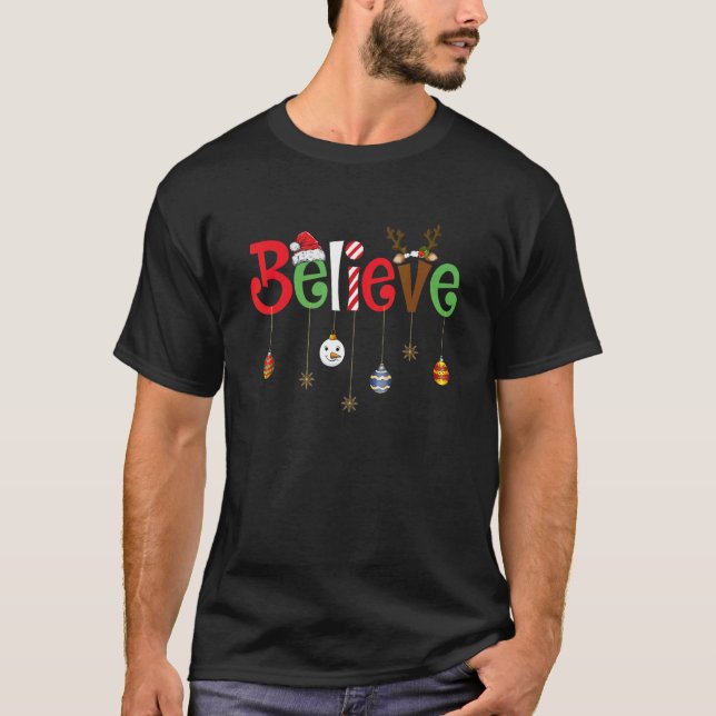 Christmas  Believe Santa Claus Believe Christmas K T-Shirt (Front)