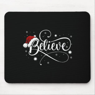 Christmas - Believe Santa Claus Believe Christmas  Mouse Pad