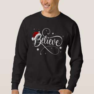 Christmas   Believe Santa Claus Believe Christmas  Sweatshirt