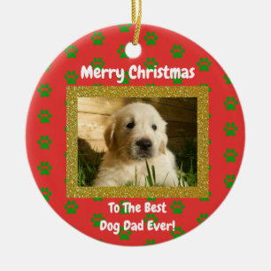 Christmas Best Dog Dad Ever Custom Pet Photo Ceramic Ornament