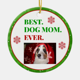 Christmas Best Dog Mum Ever Photo Ceramic Ornament