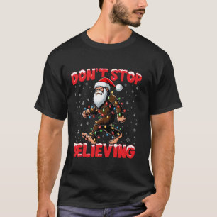 Christmas Bigfoot Don t Stop Believing Santa Hat L T-Shirt