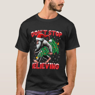 Christmas Bigfoot Don t Stop Believing Santa Light T-Shirt