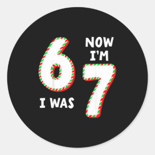 Christmas Birthday 6 To 7 Age Upgrade Candy 67 Mem Classic Round Sticker
