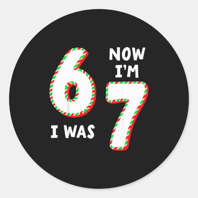 Christmas Birthday 6 To 7 Age Upgrade Candy 67 Mem Classic Round Sticker (Front)