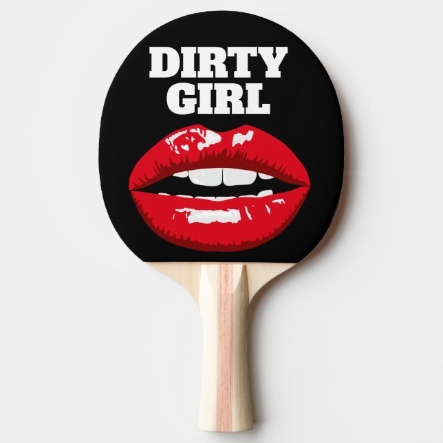 Christmas Birthday Anniversary Gift DIRTY GIRL Ping Pong Paddle (Front)