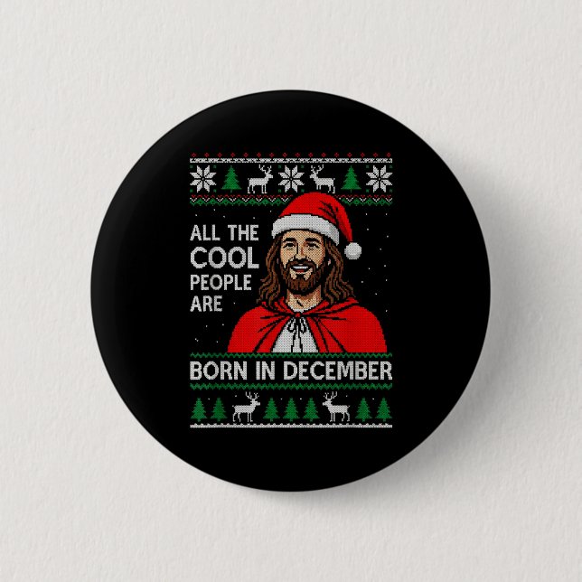 Christmas Birthday Humor Funny Jesus Born In Decem 6 Cm Round Badge (Front)
