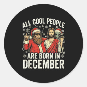 Christmas Birthday Humor Funny Jesus Born In Decem Classic Round Sticker