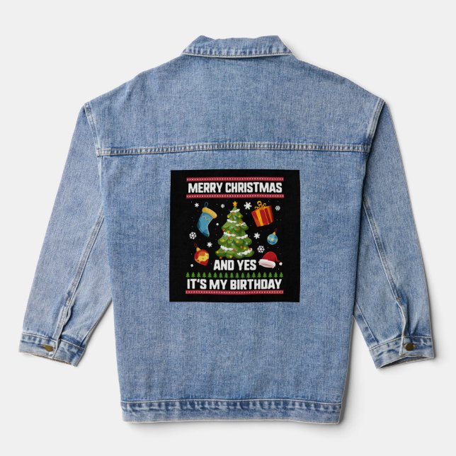 Christmas Birthday Shirt, Merry Christmas And Yes Denim Jacket (Back)