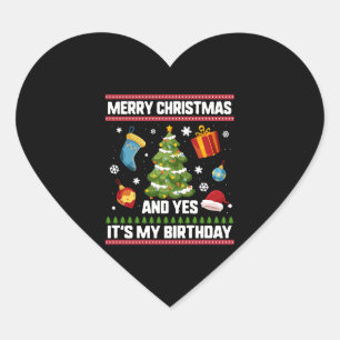 Christmas Birthday Shirt, Merry Christmas And Yes Heart Sticker
