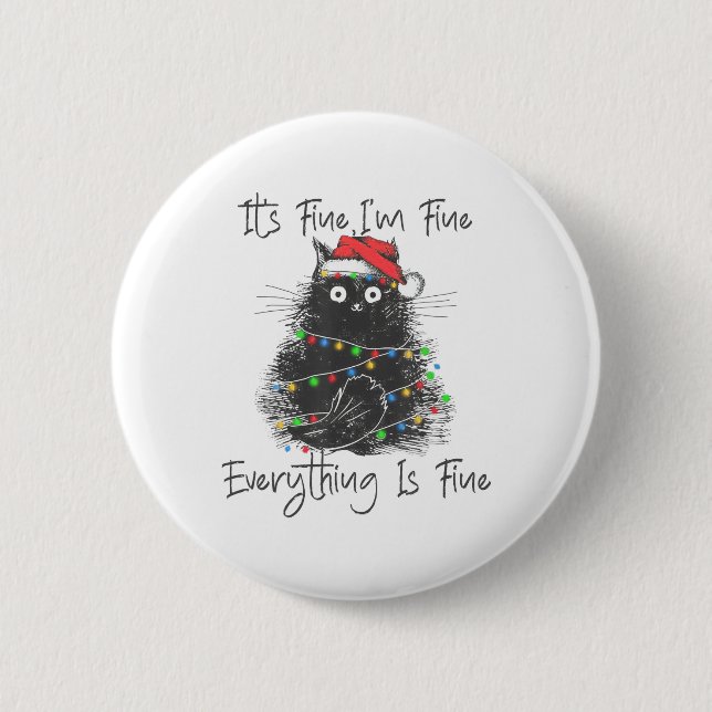 Christmas Black Cat It's Fine I'm Fine Everything  6 Cm Round Badge (Front)