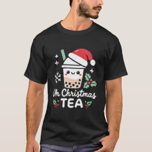 Christmas Boba Tea - Oh Christmas Tea - Funny Xmas T-Shirt