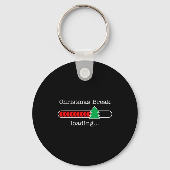 Christmas Break Loading Funny Xmas Holiday Teacher Key Ring (Front)