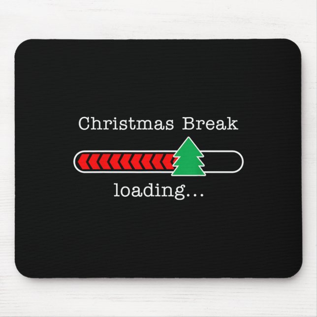 Christmas Break Loading Funny Xmas Holiday Teacher Mouse Pad (Front)