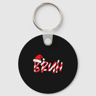 Christmas Bruh Candy Cane Santa Hat Xmas Meme Men  Key Ring