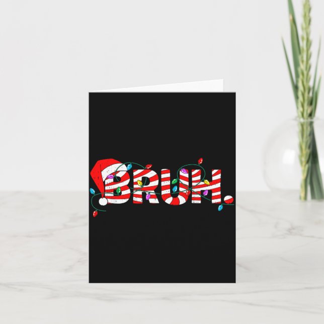 Christmas Bruh Candy Cane Santa Hat Xmas Slang Mem Card (Front)
