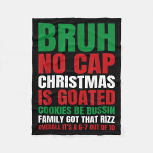 Christmas Bruh No Cap Cookies Bussin Funny Rizz Me Fleece Blanket