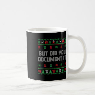 Christmas But Did You Document It Ugly Office Part Coffee Mug