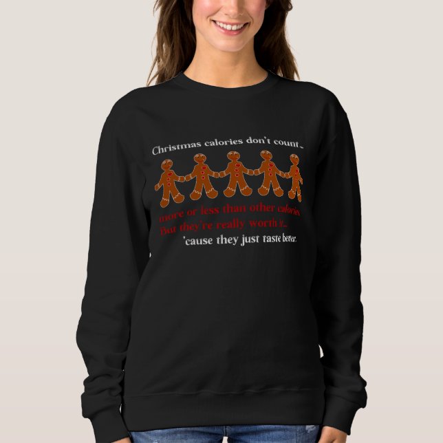 Christmas Calories Don t Count  Happy Gingerbread  Sweatshirt (Front)