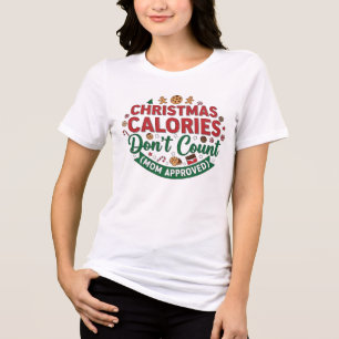 Christmas Calories Don’t Count Mom Shirt