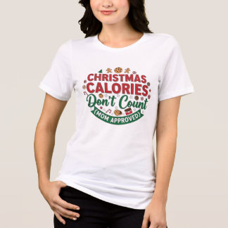 Christmas Calories Don’t Count Mum Shirt