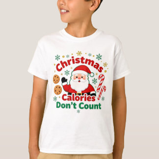 Christmas Calories Don’t Count - xmas funny quotes T-Shirt