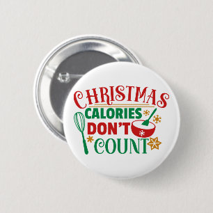 Christmas Calories Don't Count 6 Cm Round Badge