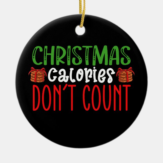 Christmas Calories Don't Count Cookies Family Ceramic Ornament (Front)