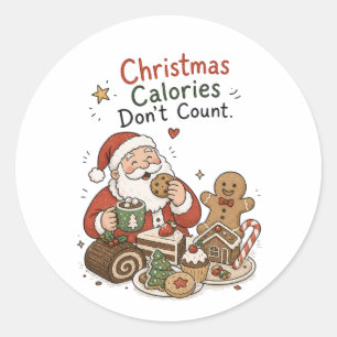 Christmas Calories Don't Count  Funny Holiday Food Classic Round Sticker