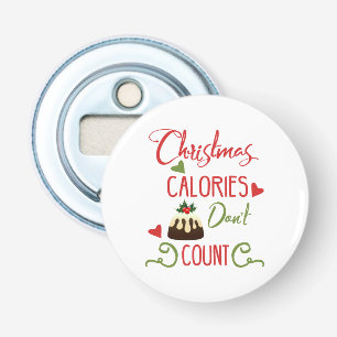 christmas calories dont count funny holiday quote bottle opener
