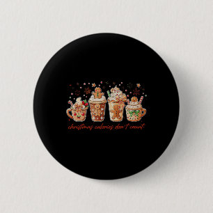 Christmas Calories Don't Count Gingerbread Coquett 6 Cm Round Badge