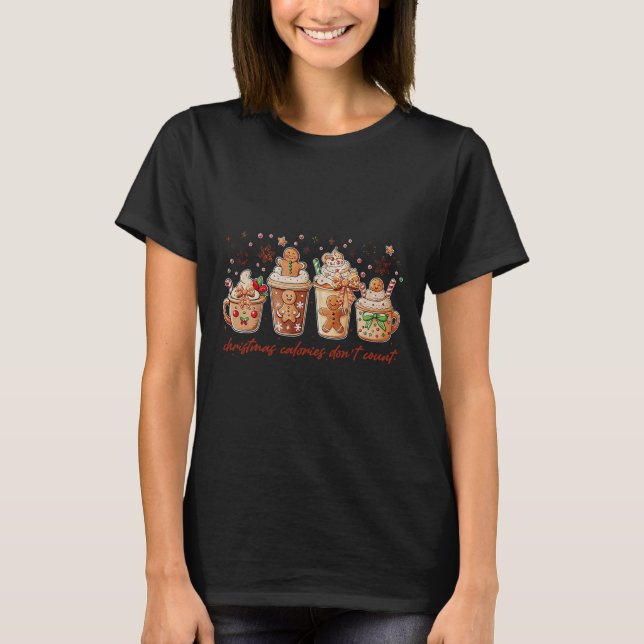 Christmas Calories Don't Count Gingerbread Coquett T-Shirt (Front)
