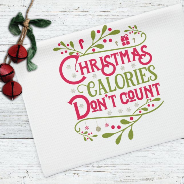 Christmas Calories Don't Count Holiday Christmas Tea Towel (Creator Uploaded)