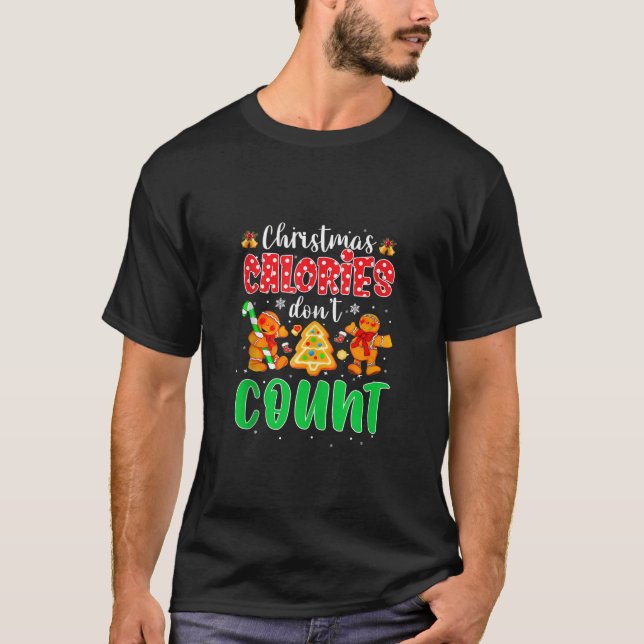 Christmas Calories Dont Count I Funny Christmas Ca T-Shirt (Front)