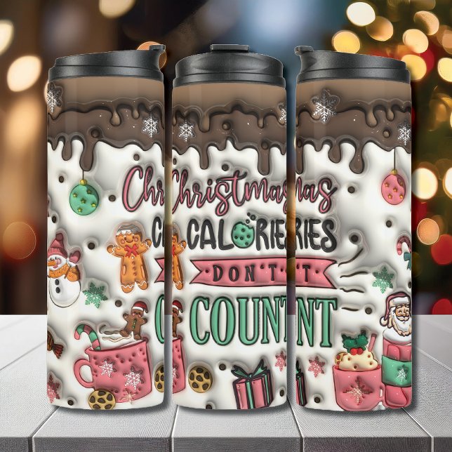 Christmas Calories Don't Count Inflated 3D Puffy Thermal Tumbler (Creator Uploaded)