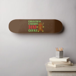 CHRISTMAS CALORIES DON'T COUNT SKATEBOARD